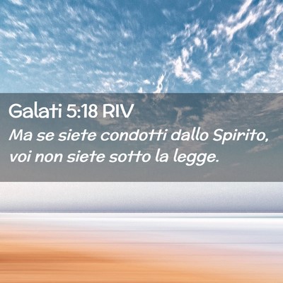 Picture 02 - Galati 5:18 RIV - Ma se siete condotti dallo Spirito, voi non siete - Bible Verse Picture