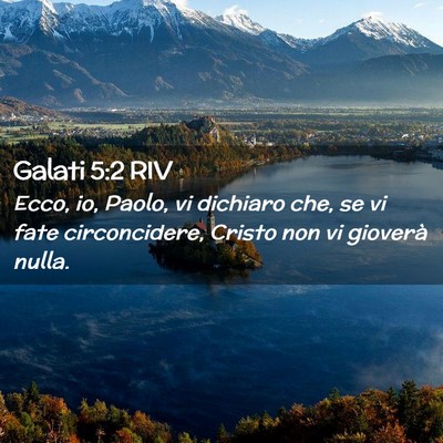 Picture 02 - Galati 5:2 RIV - Ecco, io, Paolo, vi dichiaro che, se vi fate - Bible Verse Picture