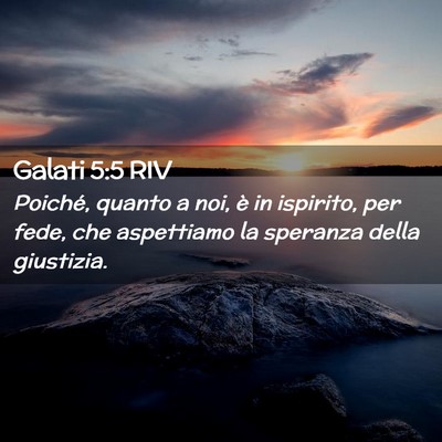 Picture 02 - Galati 5:5 RIV - Poiché, quanto a noi, è in ispirito, per fede, - Bible Verse Picture