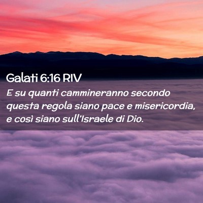 Picture 02 - Galati 6:16 RIV - E su quanti cammineranno secondo questa regola - Bible Verse Picture