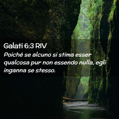 Picture 02 - Galati 6:3 RIV - Poiché se alcuno si stima esser qualcosa pur non - Bible Verse Picture