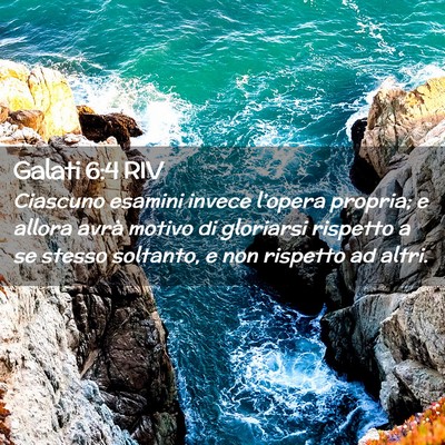 Picture 02 - Galati 6:4 RIV - Ciascuno esamini invece l’opera propria; e - Bible Verse Picture