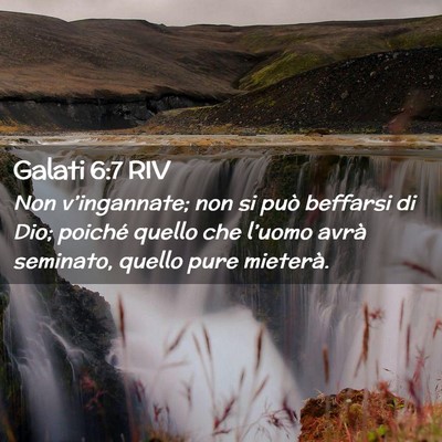 Picture 02 - Galati 6:7 RIV - Non v’ingannate; non si può beffarsi di Dio; - Bible Verse Picture