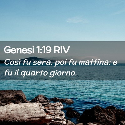Picture 02 - Genesi 1:19 RIV - Così fu sera, poi fu mattina: e fu il quarto - Bible Verse Picture