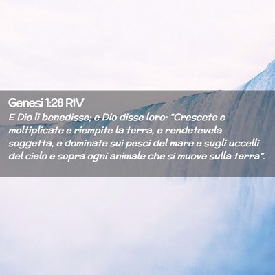 Picture 02 - Genesi 1:28 RIV - E Dio li benedisse; e Dio disse loro: “Crescete - Bible Verse Picture
