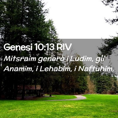 Picture 02 - Genesi 10:13 RIV - Mitsraim generò i Ludim, gli Anamim, i Lehabim, - Bible Verse Picture