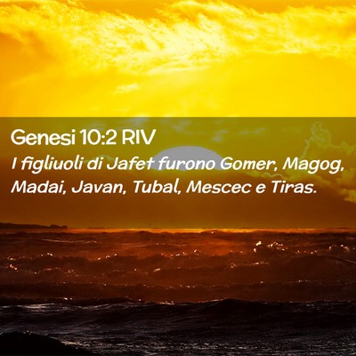 Picture 02 - Genesi 10:2 RIV - I figliuoli di Jafet furono Gomer, Magog, Madai, - Bible Verse Picture