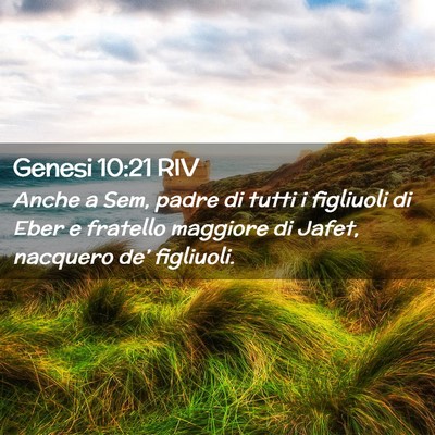 Picture 02 - Genesi 10:21 RIV - Anche a Sem, padre di tutti i figliuoli di Eber e - Bible Verse Picture