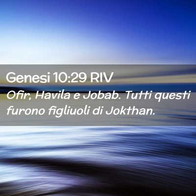 Picture 02 - Genesi 10:29 RIV - Ofir, Havila e Jobab. Tutti questi furono - Bible Verse Picture