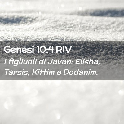 Picture 02 - Genesi 10:4 RIV - I figliuoli di Javan: Elisha, Tarsis, Kittim e - Bible Verse Picture