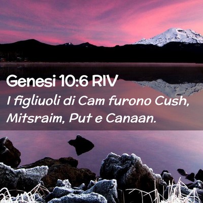 Picture 02 - Genesi 10:6 RIV - I figliuoli di Cam furono Cush, Mitsraim, Put e - Bible Verse Picture