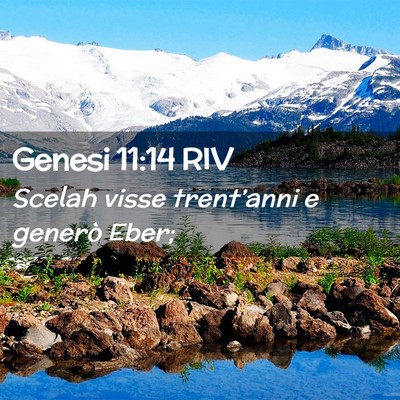 Picture 02 - Genesi 11:14 RIV - Scelah visse trent’anni e generò - Bible Verse Picture