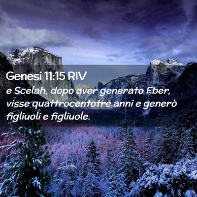 Picture 02 - Genesi 11:15 RIV - e Scelah, dopo aver generato Eber, visse - Bible Verse Picture