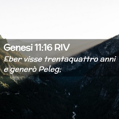 Picture 02 - Genesi 11:16 RIV - Eber visse trentaquattro anni e generò - Bible Verse Picture