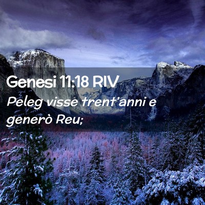 Picture 02 - Genesi 11:18 RIV - Peleg visse trent’anni e generò - Bible Verse Picture