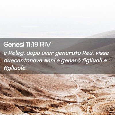 Picture 02 - Genesi 11:19 RIV - e Peleg, dopo aver generato Reu, visse - Bible Verse Picture