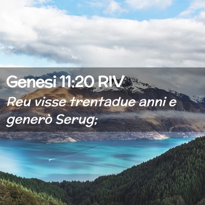 Picture 02 - Genesi 11:20 RIV - Reu visse trentadue anni e generò - Bible Verse Picture