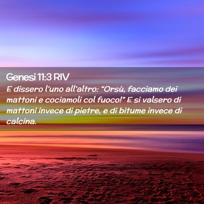 Picture 02 - Genesi 11:3 RIV - E dissero l’uno all’altro: “Orsù, facciamo - Bible Verse Picture