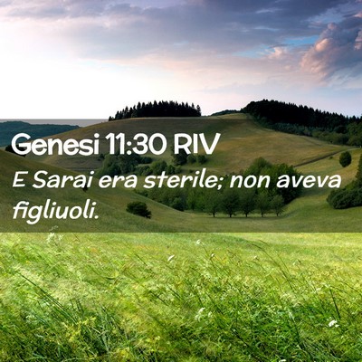 Picture 02 - Genesi 11:30 RIV - E Sarai era sterile; non aveva - Bible Verse Picture
