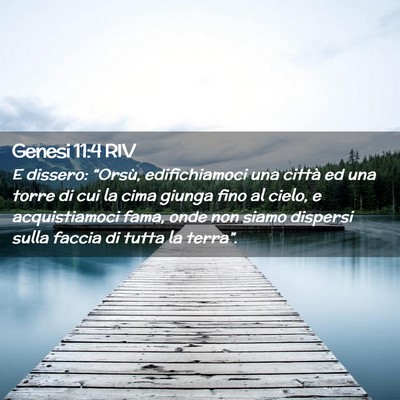 Picture 02 - Genesi 11:4 RIV - E dissero: “Orsù, edifichiamoci una città ed - Bible Verse Picture