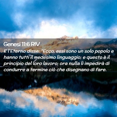 Picture 02 - Genesi 11:6 RIV - E l’Eterno disse: “Ecco, essi sono un solo - Bible Verse Picture