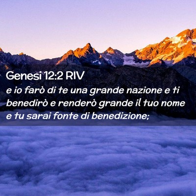 Picture 02 - Genesi 12:2 RIV - e io farò di te una grande nazione e ti - Bible Verse Picture