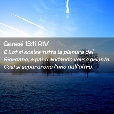 Picture 02 - Genesi 13:11 RIV - E Lot si scelse tutta la pianura del Giordano, e - Bible Verse Picture