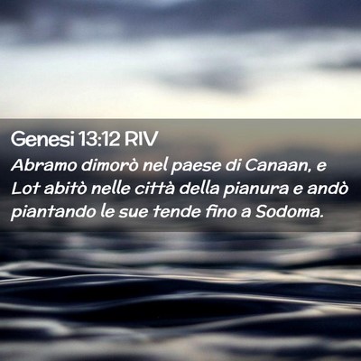 Picture 02 - Genesi 13:12 RIV - Abramo dimorò nel paese di Canaan, e Lot abitò - Bible Verse Picture