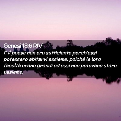 Picture 02 - Genesi 13:6 RIV - E il paese non era sufficiente perch’essi - Bible Verse Picture