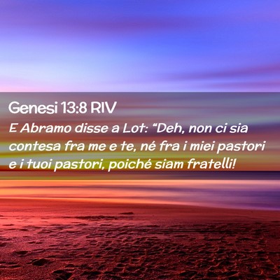 Picture 02 - Genesi 13:8 RIV - E Abramo disse a Lot: “Deh, non ci sia contesa - Bible Verse Picture