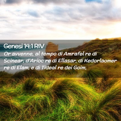 Picture 02 - Genesi 14:1 RIV - Or avvenne, al tempo di Amrafel re di Scinear, - Bible Verse Picture
