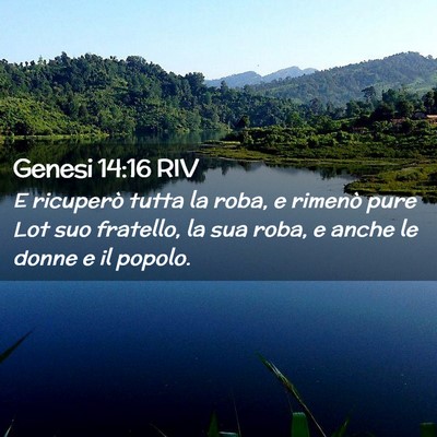 Picture 02 - Genesi 14:16 RIV - E ricuperò tutta la roba, e rimenò pure Lot suo - Bible Verse Picture
