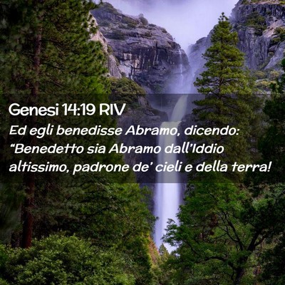Picture 02 - Genesi 14:19 RIV - Ed egli benedisse Abramo, dicendo: “Benedetto - Bible Verse Picture