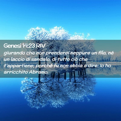 Picture 02 - Genesi 14:23 RIV - giurando che non prenderei neppure un filo, né - Bible Verse Picture