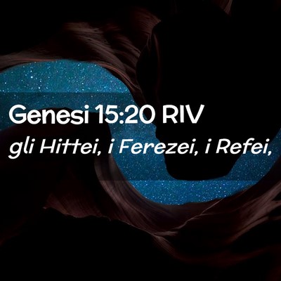 Picture 02 - Genesi 15:20 RIV - gli Hittei, i Ferezei, i - Bible Verse Picture