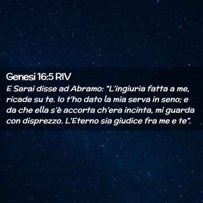 Picture 02 - Genesi 16:5 RIV - E Sarai disse ad Abramo: “L’ingiuria fatta a - Bible Verse Picture