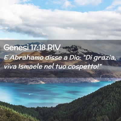 Picture 02 - Genesi 17:18 RIV - E Abrahamo disse a Dio: “Di grazia, viva - Bible Verse Picture