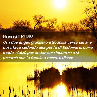 Picture 02 - Genesi 19:1 RIV - Or i due angeli giunsero a Sodoma verso sera; e - Bible Verse Picture