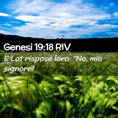 Picture 02 - Genesi 19:18 RIV - E Lot rispose loro: “No, mio - Bible Verse Picture