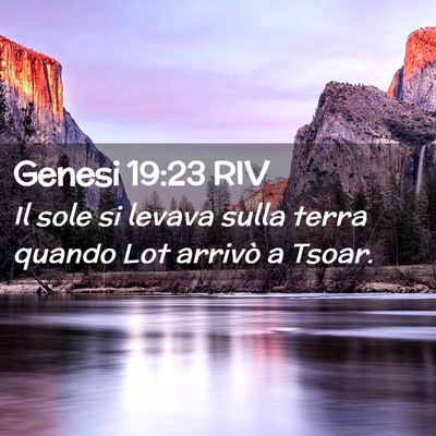 Picture 02 - Genesi 19:23 RIV - Il sole si levava sulla terra quando Lot arrivò - Bible Verse Picture