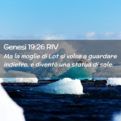 Picture 02 - Genesi 19:26 RIV - Ma la moglie di Lot si volse a guardare indietro, - Bible Verse Picture