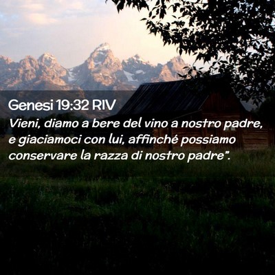 Picture 02 - Genesi 19:32 RIV - Vieni, diamo a bere del vino a nostro padre, e - Bible Verse Picture