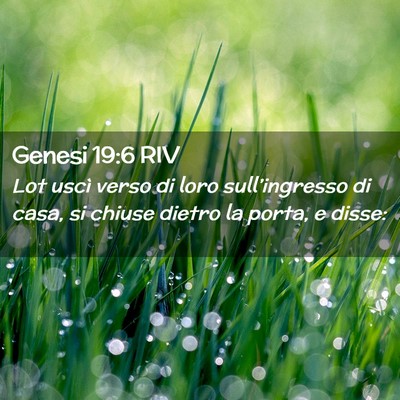 Picture 02 - Genesi 19:6 RIV - Lot uscì verso di loro sull’ingresso di casa, - Bible Verse Picture