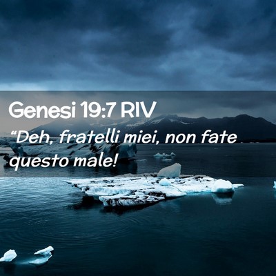 Picture 02 - Genesi 19:7 RIV - “Deh, fratelli miei, non fate questo - Bible Verse Picture