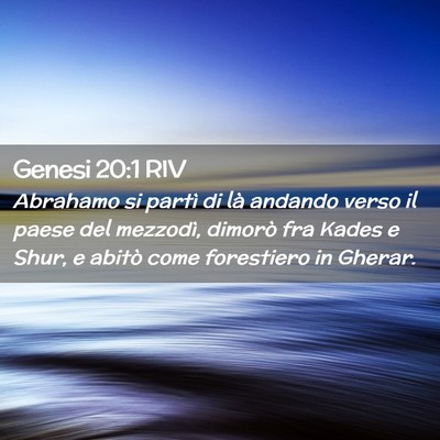 Picture 02 - Genesi 20:1 RIV - Abrahamo si partì di là andando verso il paese - Bible Verse Picture