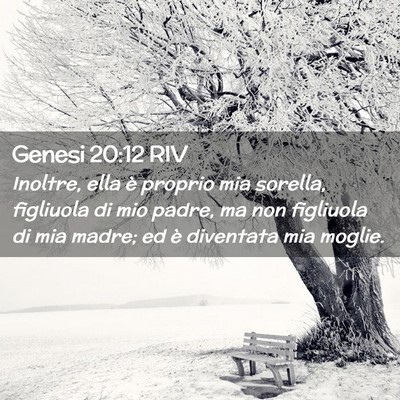Picture 02 - Genesi 20:12 RIV - Inoltre, ella è proprio mia sorella, figliuola - Bible Verse Picture