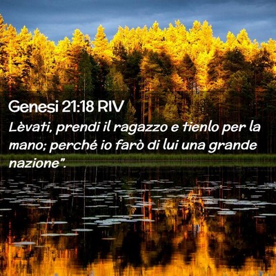 Picture 02 - Genesi 21:18 RIV - Lèvati, prendi il ragazzo e tienlo per la mano; - Bible Verse Picture