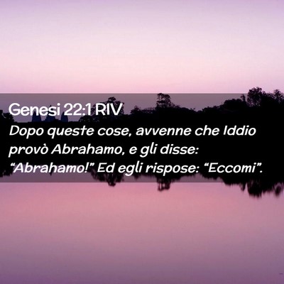 Picture 02 - Genesi 22:1 RIV - Dopo queste cose, avvenne che Iddio provò - Bible Verse Picture