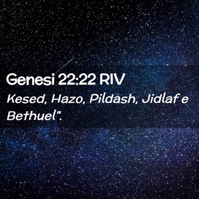 Picture 02 - Genesi 22:22 RIV - Kesed, Hazo, Pildash, Jidlaf e - Bible Verse Picture