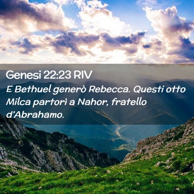 Picture 02 - Genesi 22:23 RIV - E Bethuel generò Rebecca. Questi otto Milca - Bible Verse Picture